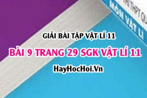 Giải bài 9 trang 29 SGK Vật lí 11